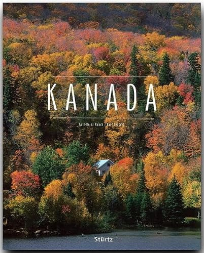 Kanada: Ein Premium***XL-Bildband in stabilem Schmuckschuber mit 224 Seiten und über 360 Abbildungen - STÜRTZ Verlag