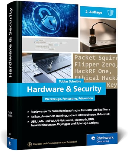 Hardware u. Security: Werkzeuge, Pentesting, Prävention. So beugen Sie Hacking-Angriffen und Sicherheitslücken vor – Ausgabe 2025