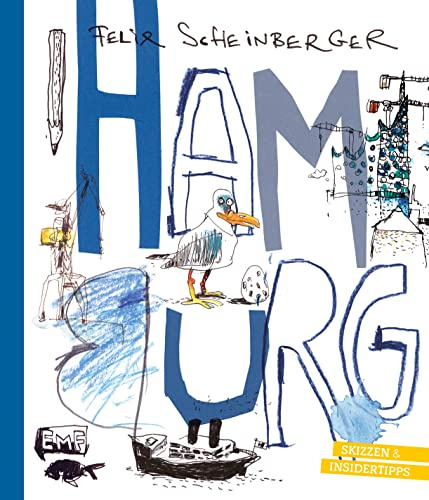 Felix Scheinbergers Hamburg: Skizzen und Insidertipps