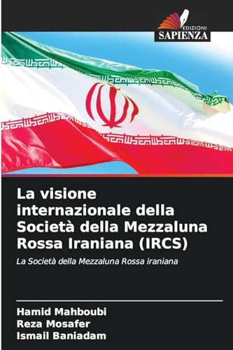 La visione internazionale della Società della Mezzaluna Rossa Iraniana (IRCS): La Società della Mezzaluna Rossa iraniana