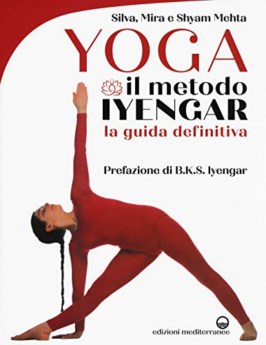 S., M. E S. Mehta - Il Metodo Iyengar (1 BOOKS) (Yoga, zen, meditazione)