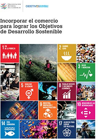Integración del Comercio Para Alcanzar Los Objetivos de Desarrollo Sostenible