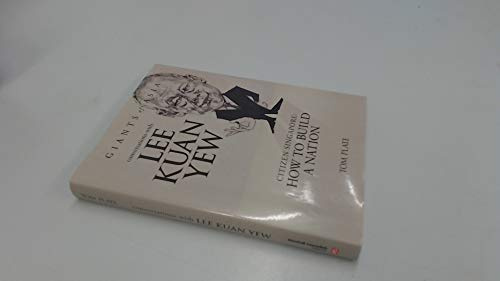 Conversations with Lee Kuan Yew: Citizen Singapore: How to Build a Nation (Giants of Asia series)