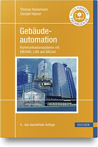 Gebäudeautomation: Kommunikationssysteme mit EIB/KNX, LON und BACnet