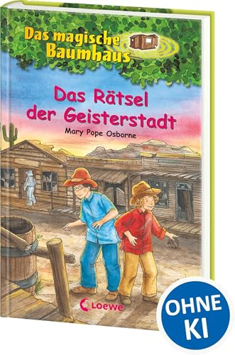Das magische Baumhaus 10 - Das Rätsel der Geisterstadt: Erlebe mit Anne und Philipp ein aufregendes Abenteuer im Wilden Westen! - Kinderbuchklassiker zum Vorlesen und Selberlesen ab 8 Jahren
