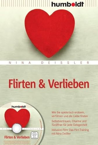 Flirten & Verlieben: Wie Sie spielerisch erobern, verführen und die Liebe finden. Selbstvertrauen, Charme und Türöffner für jede Gelegenheit (humboldt - Psychologie & Lebensgestaltung)