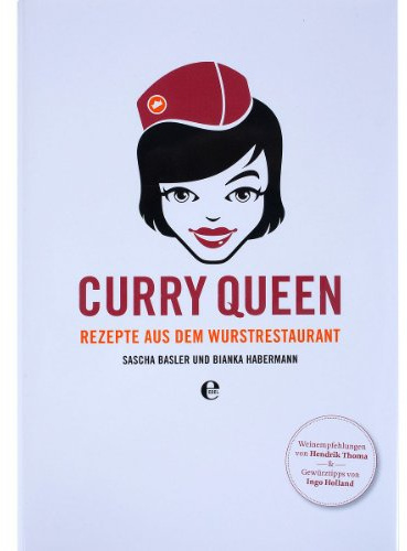 Curry Queen: Rezepte aus dem Wurstrestaurant