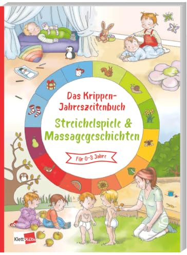 Das Krippen-Jahreszeitenbuch: Streichelspiele & Massagegeschichten
