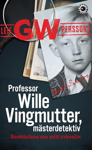 Professor Wille Vingmutter, mästerdetektiv : berättelsen om mitt yrkesliv