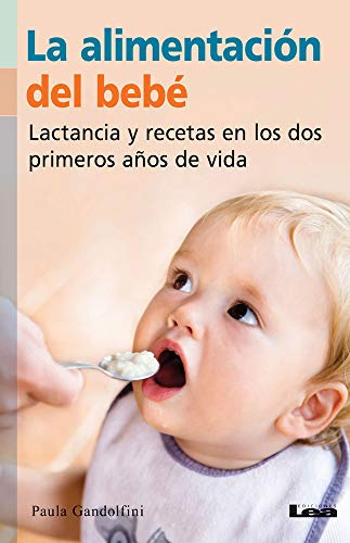 La alimentación del bebé: Lactancia y recetas en los dos primeros años de vida (Nueve Lunas/ Nine Moons)