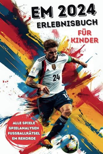 EM 2024 Erlebnisbuch - Das Mitmach-Buch zur Fußball Europameisterschaft für Kinder: Mit Infos zu allen Stadien und Teams, Spielplan zum Eintragen, ... und Rätsel für ein intensives EM Erlebnis.