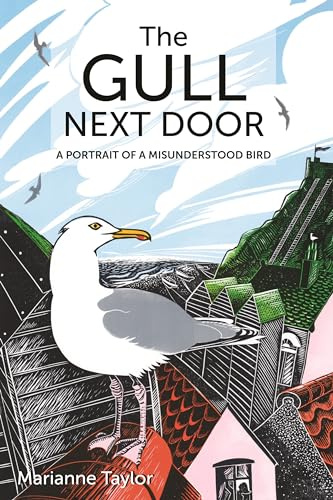 The Gull Next Door: A Portrait of a Misunderstood Bird (Wild Nature Press)