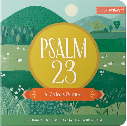 Psalm 23: Teaching Colors Through Scripture | A Christian Board Book | Ages 0–4 (Baby Believer)