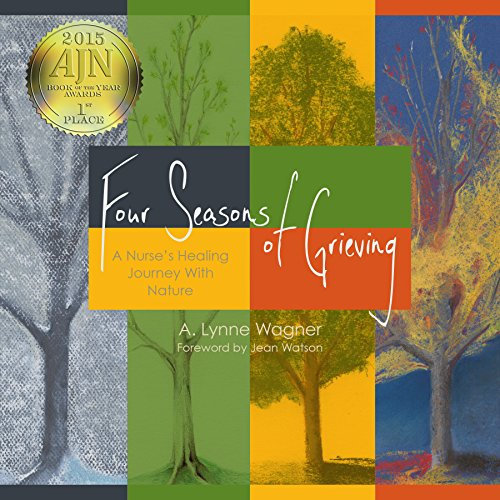 Four Seasons of Grieving: A Nurse's Healing Journey With Nature
