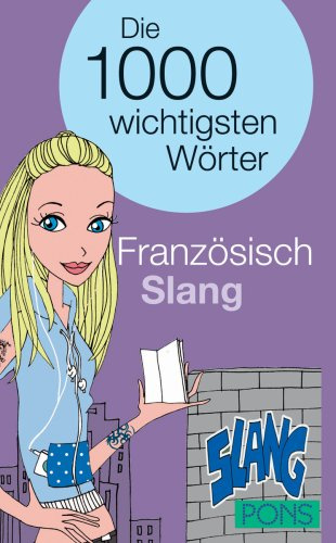 PONS Die 1000 wichtigsten Wörter Französisch Slang