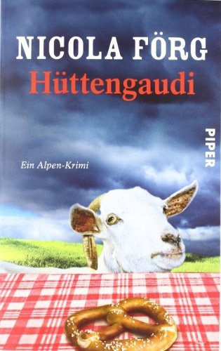 Hüttengaudi: Ein Alpen-Krimi (Alpen-Krimis, Band 3)