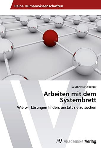 Arbeiten mit dem Systembrett: Wie wir Lösungen finden, anstatt sie zu suchen