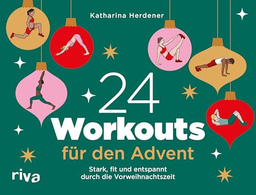 24 Workouts für den Advent: Stark, fit und entspann durch die Vorweihnachtszeit | Fitness-Adventskalender mit Seiten zum Auftrennen. Übungen für zu Hause