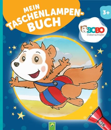 Bobo Siebenschläfer Mein Taschenlampenbuch ür Kinder ab 3 Jahren: Mit Folienseiten und wiederverstaubarer Taschenlampe I Leuchte und entdecke