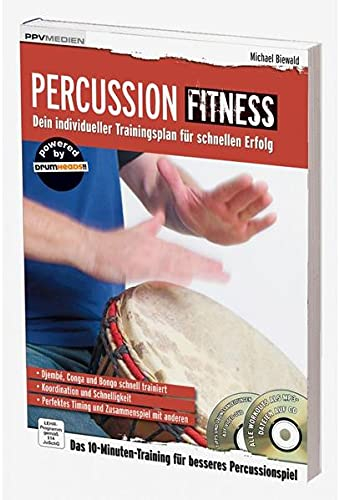 Percussion Fitness: Djembe, Conga und Bongo schnell trainiert (Fitnessreihe: Dein individueller Trainingsplan für schnellen Erfolg)