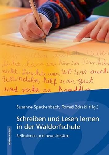 Schreiben und Lesen lernen in der Waldorfschule: Reflexionen und neue Ansätze (Bewegung - Sprache(n) - Schrift: Projekt der Freien Hochschule ... – Bildung in digitalen Zeiten«)