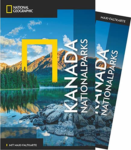 NATIONAL GEOGRAPHIC Reiseführer Kanada Nationalparks: Das ultimative Reisehandbuch mit über 500 Adressen und praktischer Faltkarte zum Herausnehmen für alle Traveler. (NG_Traveller)