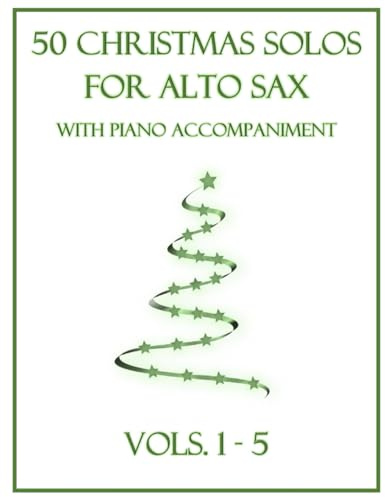 50 Christmas Solos for Alto Sax with Piano Accompaniment: Vols. 1-5