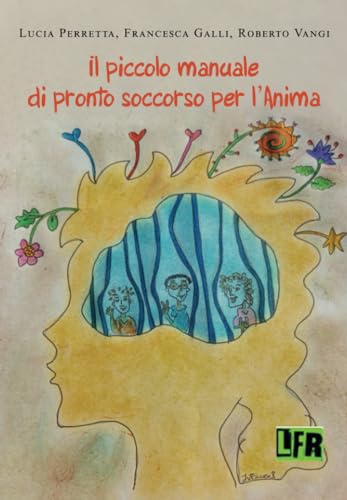 Il piccolo manuale di pronto soccorso per l'anima