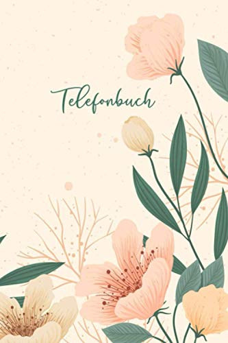 Telefonbuch: Adressbuchlein und Kontaktbuch, 400+ Kontakte | Kontaktbuch mit A-Z Register | Telefon & Adressbuch für Persönliche und Berufliche Kontakte | Blumen Design