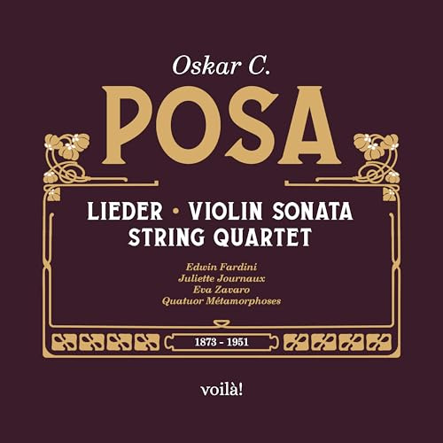 Oskar C. Posa: Lieder, Sonate pour Violon, Quatuor À Cordes