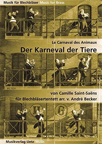Der Karneval der Tiere / Le Carnaval des Animaux für Blechbläsertentett / For Brass Tentet (Partitur und Stimmen)