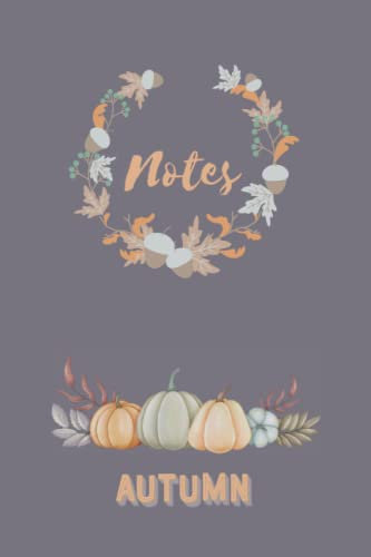 Herbst Notes Autumn: Notizbuch mit herbstlichem Design, Kürbis, Blätter, Halloween, 120 Seiten, liniert, 6x9 Zoll, ca. DIN A5, Softcover, Geschenkidee