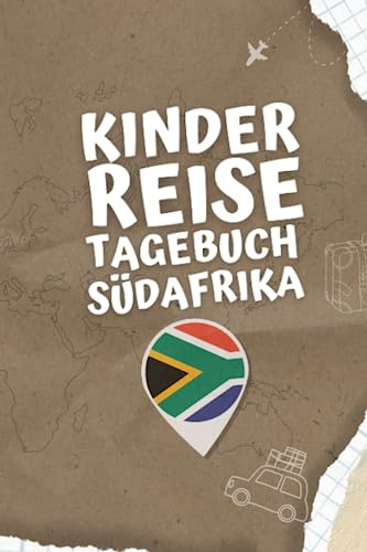 Kinder Reisetagebuch Südafrika: Aktivitätsbuch Und Urlaubstagebuch Zum Eintragen, Ausmalen Und Einkleben - Kinder Beschäftigungsbuch Für Unterwegs
