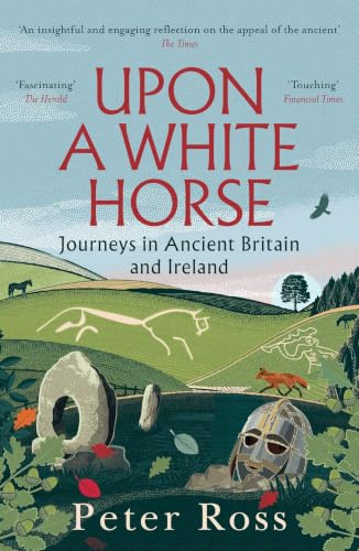 Upon A White Horse: A Financial Times Best Book of 2025 and Radio 4 Book of the Week