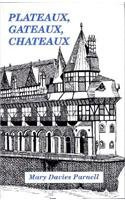 Plateaux, Gateaux, Chateaux