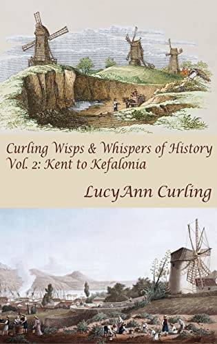 Kent to Kefalonia (Curling Wisps & Whispers of History, Band 2)