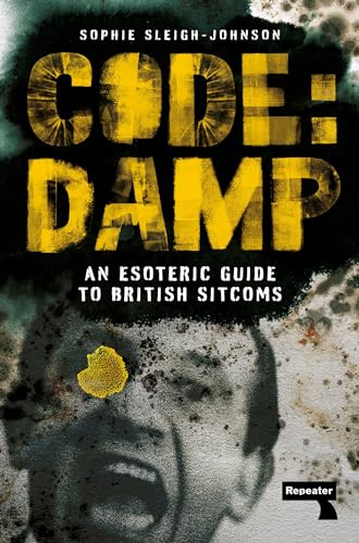 Code: Damp: The Marsh Sitcom: An Esoteric Guide to British Sitcoms