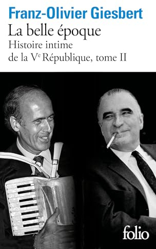 Histoire intime de la Ve République Tome 2: La belle époque