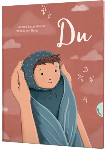 Du: Poetisches Bilderbuch als Geschenk für Mama & Papa, zur Geburt oder Taufe