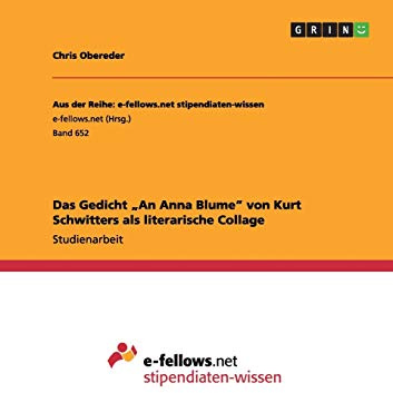 Das Gedicht An Anna Blume von Kurt Schwitters als literarische Collage