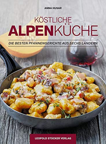 Köstliche Alpenküche: Die besten Pfannengerichte aus sechs Ländern