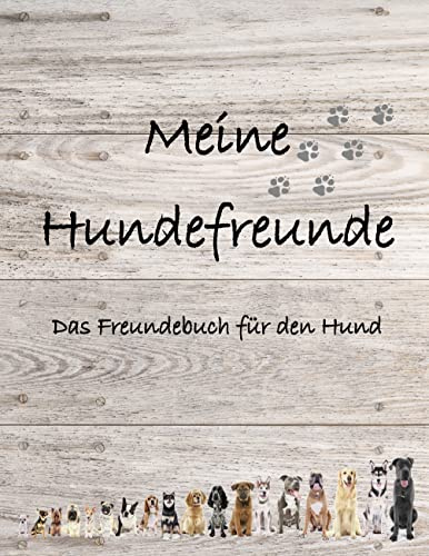 Meine Hundefreunde: Das Freundebuch für den Hund