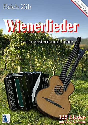 Wienerlieder von gestern und heute (Band 1, Neuauflage): Mit 125 Liedern. Texte & Noten