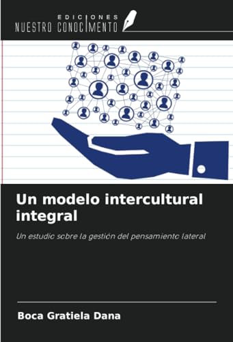 Un modelo intercultural integral: Un estudio sobre la gestión del pensamiento lateral