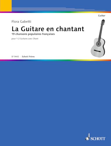 La Guitare en chantant: 19 chansons populaires françaises, transcription très faciles. 1-2 Gitarren mit Gesang.