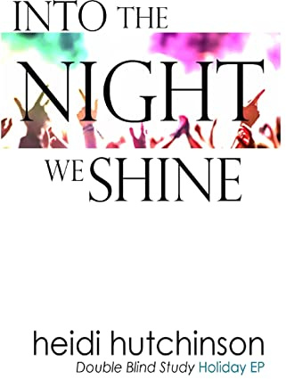 Into the Night We Shine: Volume 7 (Double Blind Study)