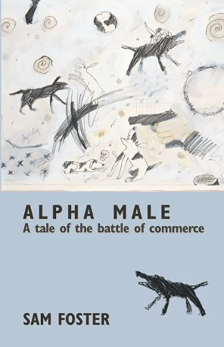 Alpha Male: A Tale of the Battle of Commerce