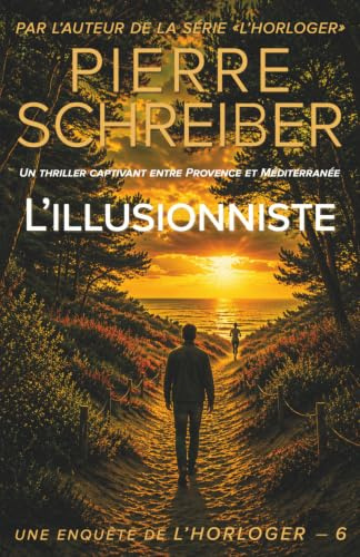 L'Illusionniste: une enquête de l'Horloger (thriller policier)