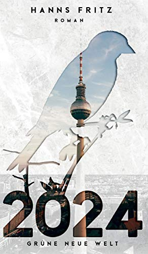 2024 Grüne Neue Welt: (Roman)