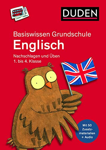 Basiswissen Grundschule – Englisch 1. bis 4. Klasse: Mit Zusatzübungen und Hörbeispielen zum Download. (Duden - Basiswissen Grundschule)